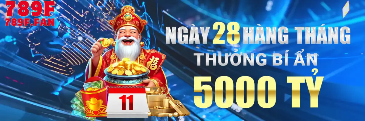 789f thưởng 5000 tỷ đồng hàng tháng
