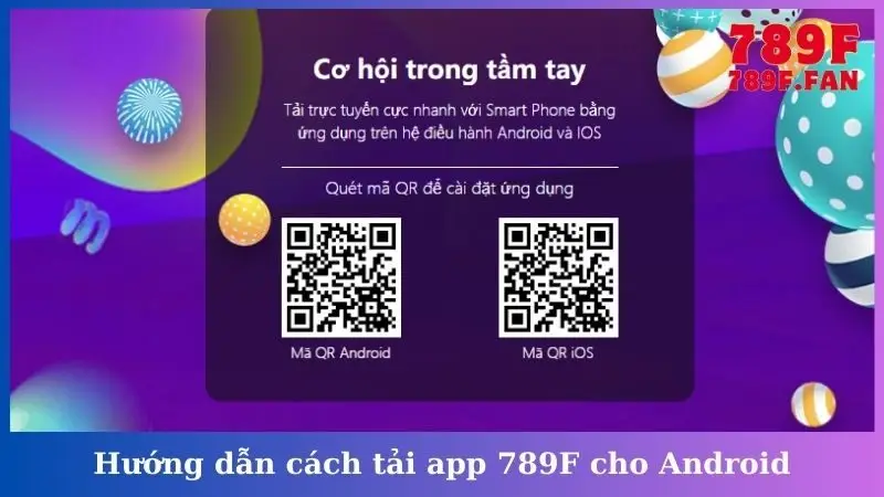 Hướng dẫn cách tải app 789F cho Android